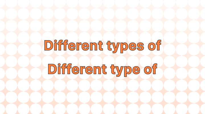 Different Types of vs. Different Type of の使い方