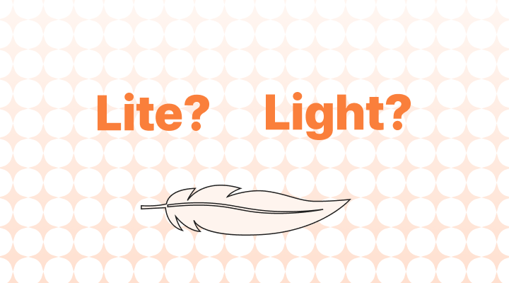 Lite vs. Light