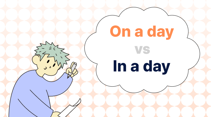 In a Day vs. On a Dayの意味、違い、例