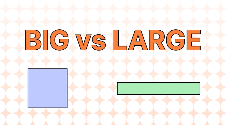 Big vs. Large のニュアンス差異は？