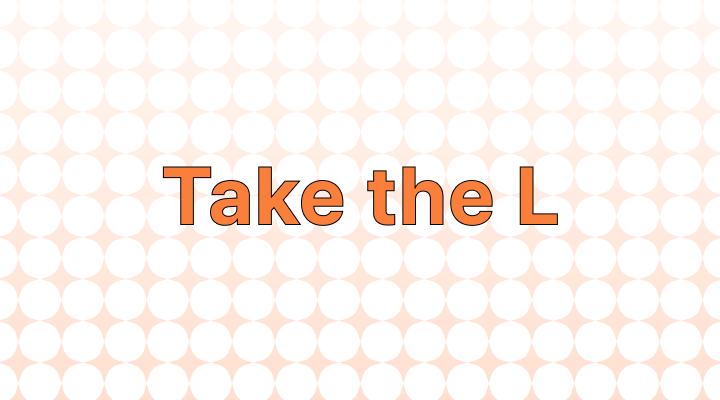 Take the L 意味と例